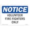 Signmission OSHA Notice Sign, Volunteer Fire Fighters Only, 10in X 7in Decal, 7" W, 10" L, Landscape OS-NS-D-710-L-18886 - alternate 1